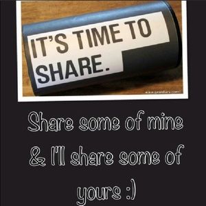 Share some of mine & I’ll share some of yours :)